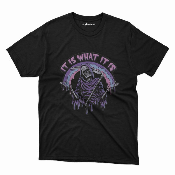 It Is What It Is T-Shirt