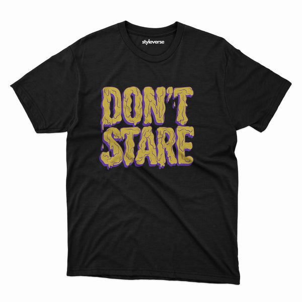 DON'T STARE T-SHIRT