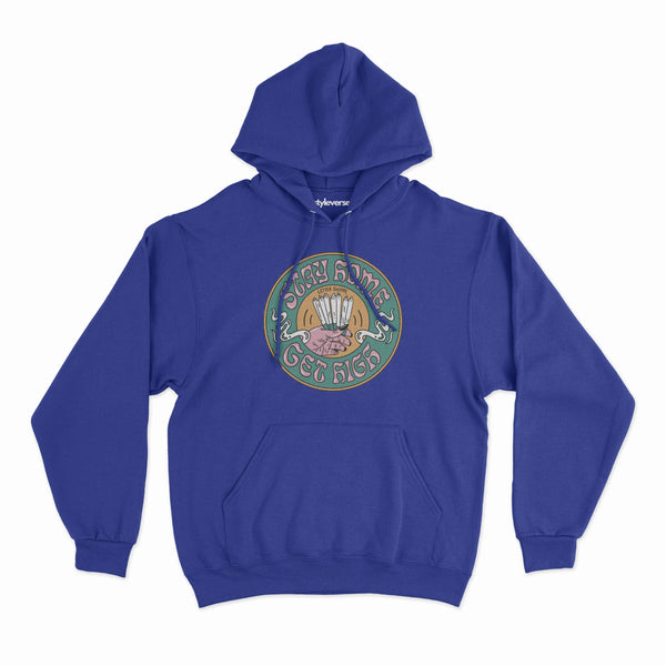 STAY HOME GET HIGH HOODIE