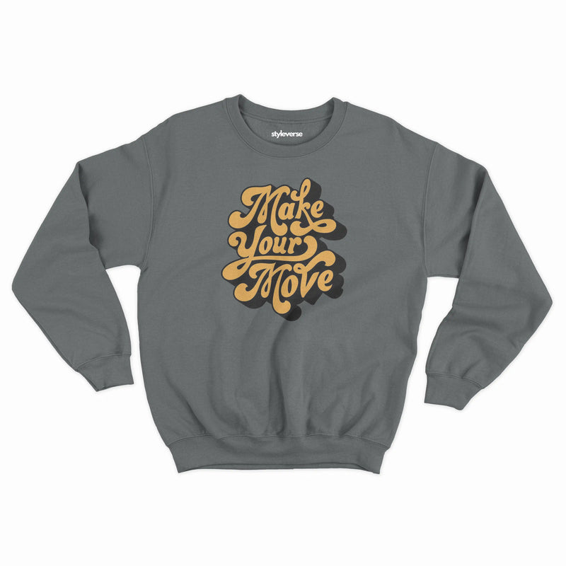 Make Your Move Sweatshirt