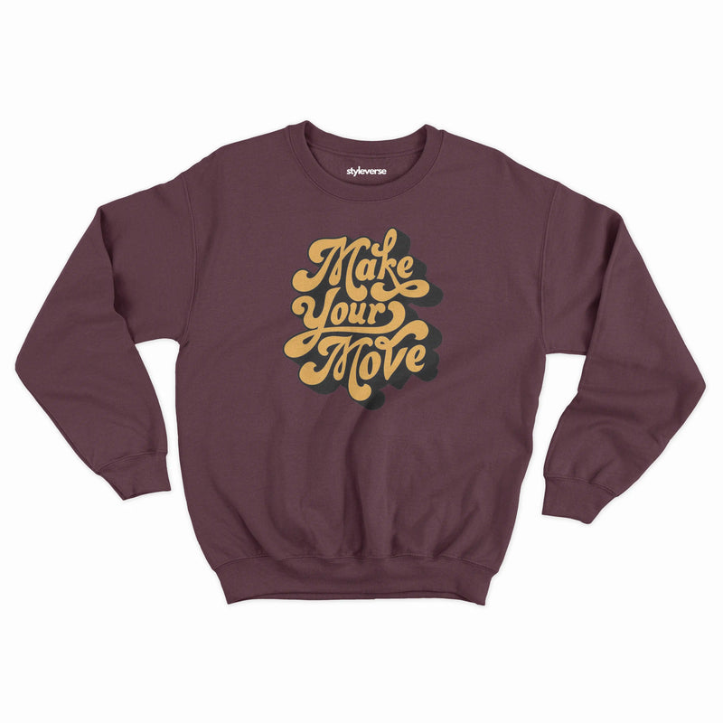 Make Your Move Sweatshirt