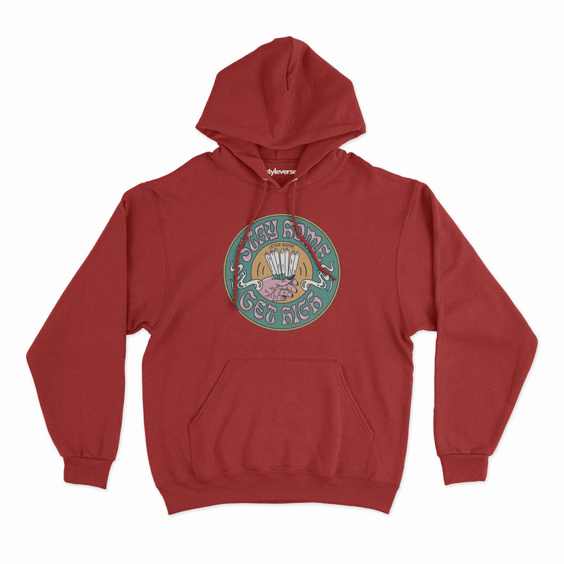 STAY HOME GET HIGH HOODIE