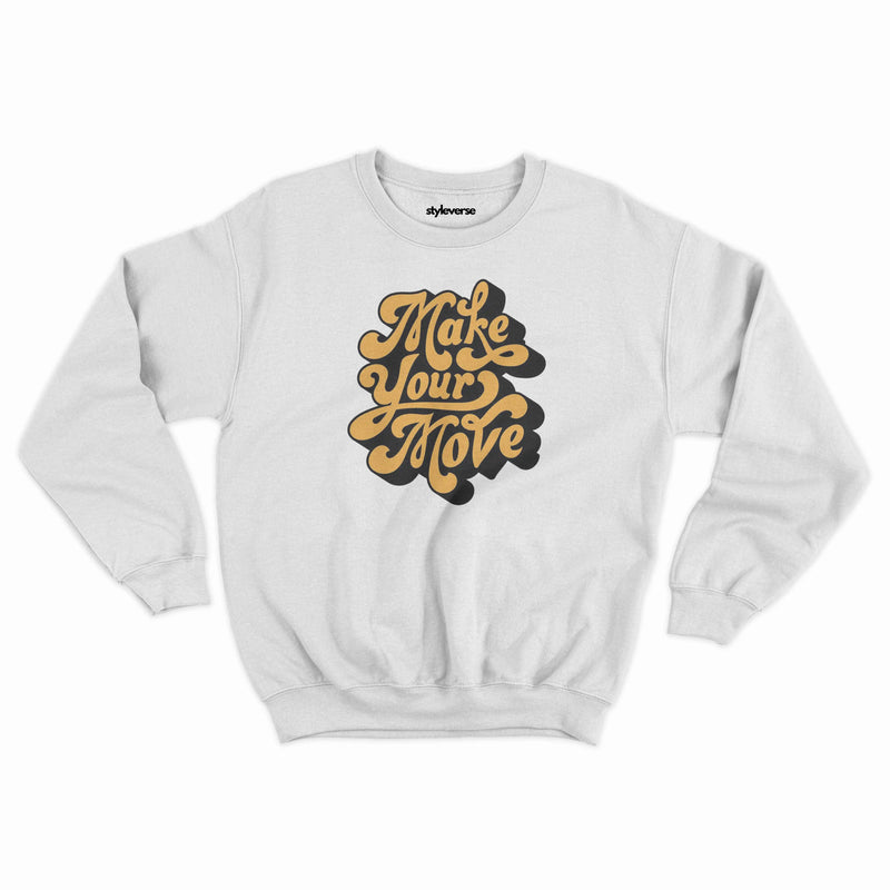 Make Your Move Sweatshirt