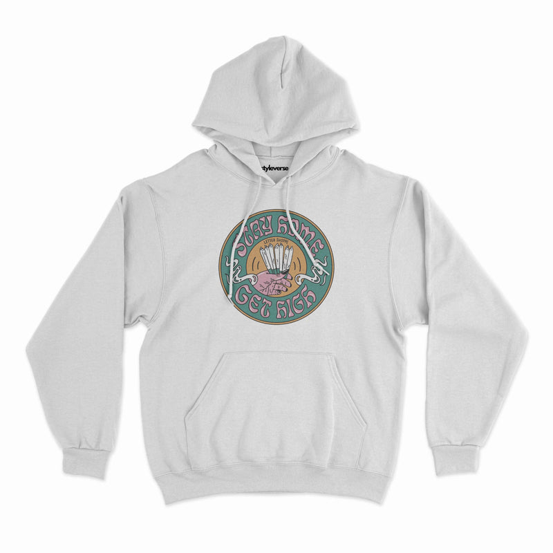 STAY HOME GET HIGH HOODIE